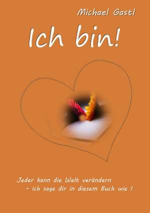 Ich bin! de Michael Gastl