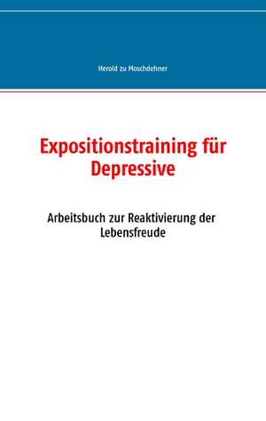 Expositionstraining für Depressive de Herold Zu Moschdehner