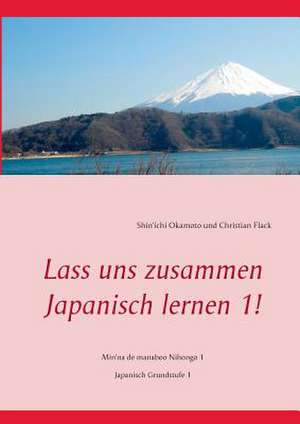 Lass uns zusammen Japanisch lernen! Band 1 de Shin'Ichi Okamoto