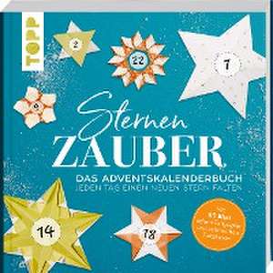 Sternenzauber. Das Adventskalender-Buch - jeden Tag einen neuen Stern falten de Dominik Meißner