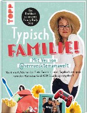 Typisch Familie! Mit Ves von @verruecktemamawelt. Das Drehbuch zur Family Daily Soap de Ves