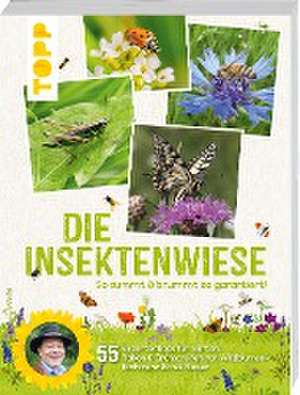 Die Insektenwiese: So summt & brummt es garantiert! de Ernst Rieger