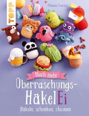 Noch mehr Überraschungs-HäkelEi (kreativ.kompakt.) de Melanie Czerny