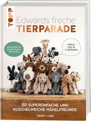 Edwards freche Tierparade - Neuausgabe des internationalen Bestsellers de Kerry Lord