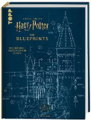 Harry Potter Die Blueprints - Deutsche Ausgabe de Jody Revenson