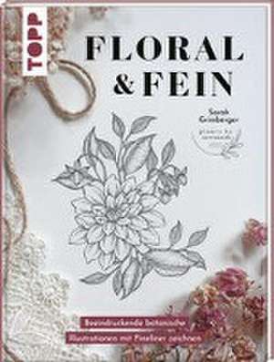 Floral & Fein de Sarah Grimberger