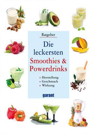Die leckersten Smoothies & Powerdrinks