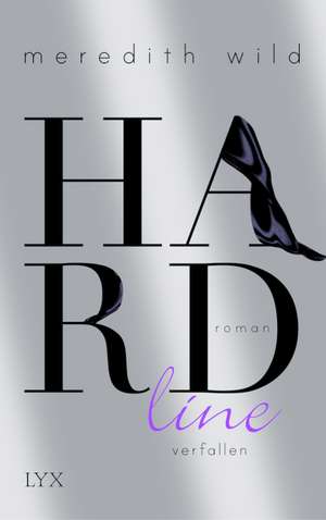 Hardline 03 - verfallen de Meredith Wild