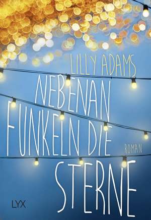 Nebenan funkeln die Sterne de Lilly Adams