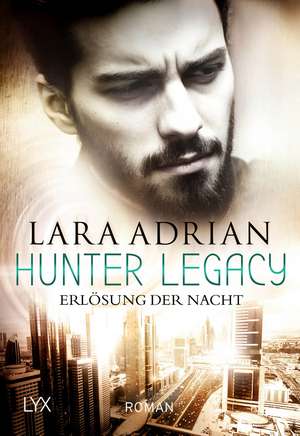 Hunter Legacy - Erlösung der Nacht de Lara Adrian