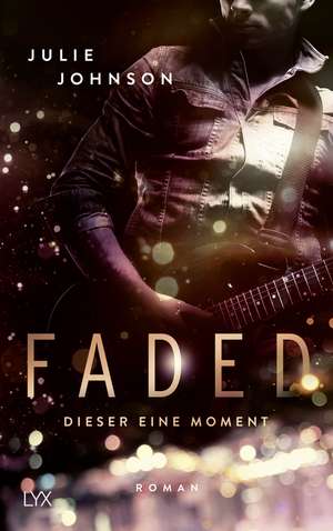 Faded - Dieser eine Moment de Julie Johnson