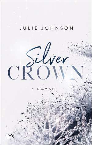 Silver Crown - Forbidden Royals de Julie Johnson