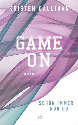 Game on - Schon immer nur du de Kristen Callihan