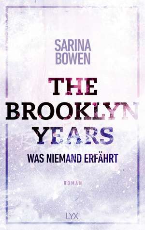 The Brooklyn Years - Was niemand erfährt de Sarina Bowen