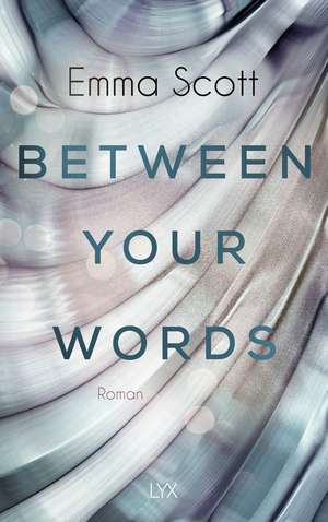 Between Your Words de Emma Scott