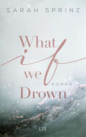 What if we Drown de Sarah Sprinz