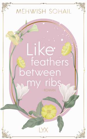 Like feathers between my ribs de Mehwish Sohail