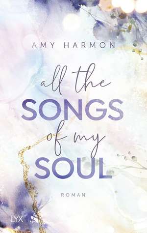 All the Songs of my Soul de Amy Harmon