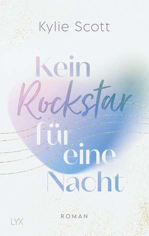 Kein Rockstar für eine Nacht de Kylie Scott