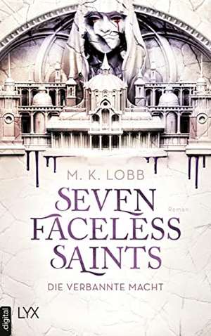 Seven Faceless Saints - Die verbannte Macht de M. K. Lobb