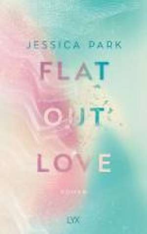 Flat-Out Love de Jessica Park