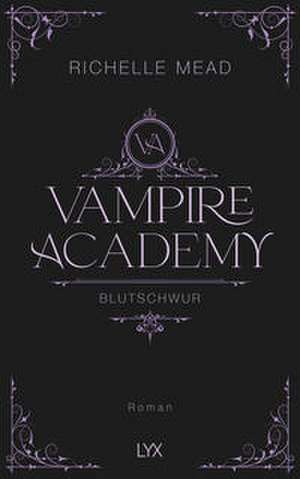 Vampire Academy - Blutschwur de Richelle Mead