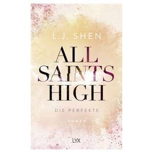 All Saints High - Die Perfekte de L. J. Shen