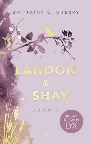 Landon & Shay. Part Two: English Edition by LYX de Brittainy Cherry