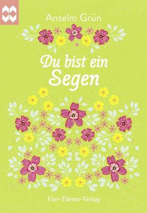 Du bist ein Segen de Anselm Grün