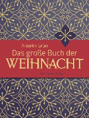 Das große Buch der Weihnacht de Anselm Grün