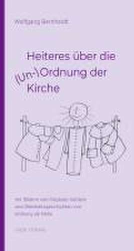 Heiteres über die (Un-)Ordnung der Kirche de Wolfgang Bernhardt