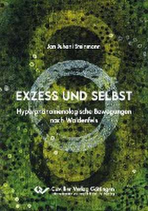 Exzess und Selbst de Jan Juhani Steinmann