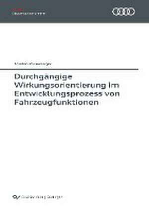 Durchgängige Wirkungsorientierung im Entwicklungsprozess von Fahrzeugfunktionen (Band 137) de Torsten Ronneberger