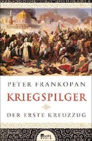 Kriegspilger de Peter Frankopan