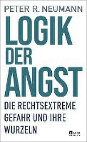 Logik der Angst de Peter R. Neumann