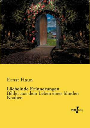 Lächelnde Erinnerungen de Ernst Haun