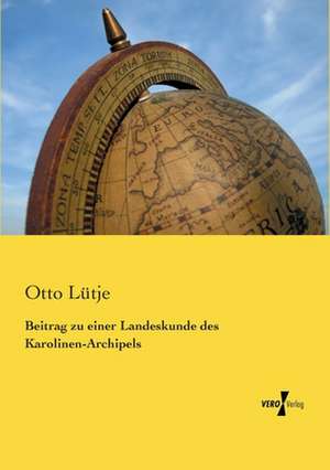 Beitrag zu einer Landeskunde des Karolinen-Archipels de Otto Lütje