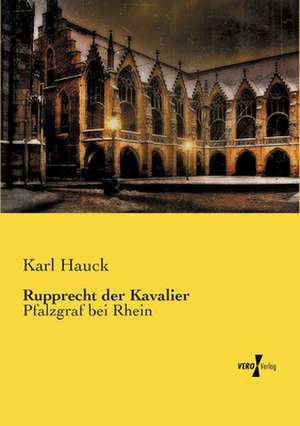 Rupprecht der Kavalier de Karl Hauck