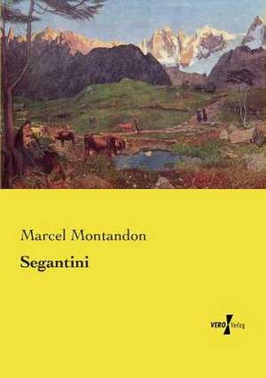 Segantini de Marcel Montandon