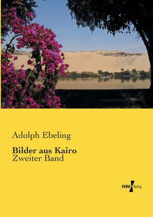 Bilder aus Kairo de Adolph Ebeling