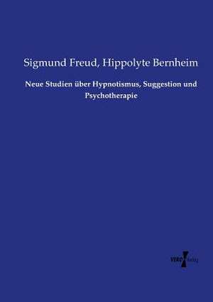 Neue Studien über Hypnotismus, Suggestion und Psychotherapie de Sigmund Freud