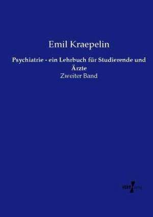 Psychiatrie - ein Lehrbuch für Studierende und Ärzte de Emil Kraepelin