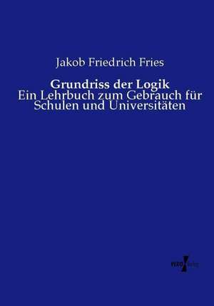 Grundriss der Logik de Jakob Friedrich Fries