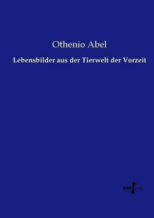 Lebensbilder aus der Tierwelt der Vorzeit de Othenio Abel