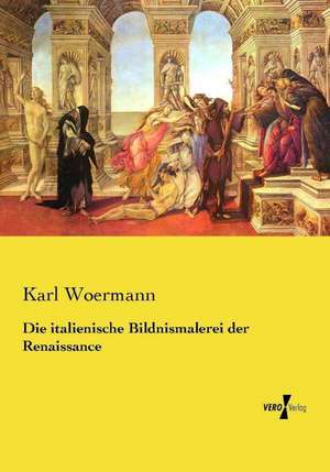 Die italienische Bildnismalerei der Renaissance de Karl Woermann