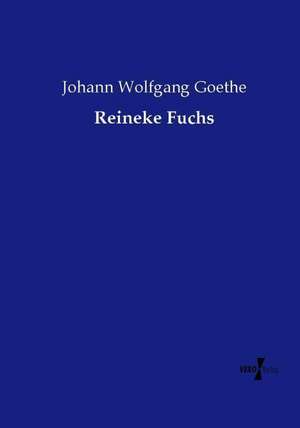 Reineke Fuchs de Johann Wolfgang Goethe