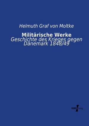 Militärische Werke de Helmuth Graf Von Moltke