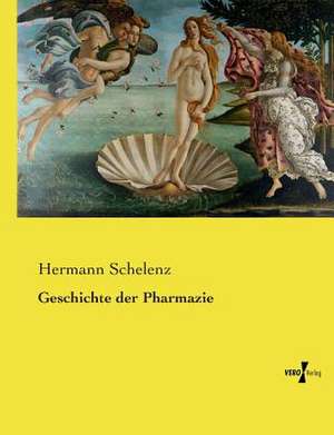 Geschichte der Pharmazie de Hermann Schelenz