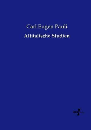 Altitalische Studien de Carl Eugen Pauli