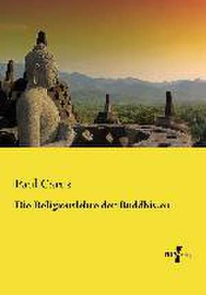 Die Religionslehre der Buddhisten de Paul Carus